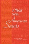 A Year with American Saints - G. Scott Cady, Christopher L. Webber