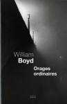 Orages Ordinaires - William Boyd, Christiane Besse