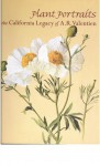 Plant Portraits: The California Legacy Of A. R. Valentien - Margaret N. Dykens, Jean Stern, Exequiel Ezcurra, Albert R. Valentien