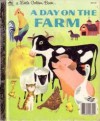 A DAY ON THE FARM (Little Golden Book) - Nancy Fielding Hulick, J.P. Miller