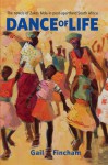 Dance of Life: The Novels of Zakes Mda in Post-Apartheid South Africa - Gail Fincham