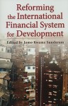 Reforming the International Financial System for Development - Jomo Kwame Sundaram