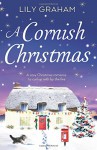 A Cornish Christmas: A cosy Christmas romance to curl up with by the fire - Lily Graham