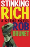 Stinking Rich - Rob Brunet