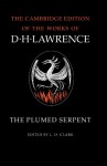 The Plumed Serpent (The Cambridge Edition of the Works of D. H. Lawrence) - L. D. Clark, D.H. Lawrence