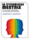 La Dynamique Mentale (French Edition) - Christian Godefroy, Club Positif