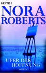 Ufer der Hoffnung (Quinn-Saga Bd 4) - Nora Roberts