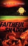 Faithful Shadow - Kevin J. Howard