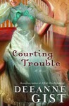 Courting Trouble - Deeanne Gist