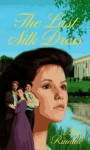 The Last Silk Dress - Ann Rinaldi