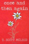 Once and Then Again - T. Scott McLeod