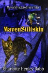 Mavenstiltskin (Maven's Fractured Fairy Tales, #3) - Charlotte Henley Babb