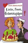 Liebe, Frust, Geburtstagskuss - Irene Zimmermann