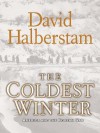 The Coldest Winter: America and the Korean War - David Halberstam