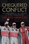 Chequered Conflict: The Inside Story on Two Explosive F1 World Championships - Maurice Hamilton