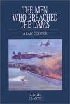 Men Who Breached the Dams - Alan W. Cooper