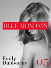 Blue Mondays - 5 (Narrativa Nord) - Emily Dubberley, Anna Ricci