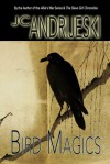 Bird Magics - J.C. Andrijeski