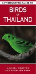 A Photographic Guide to Birds of Thailand - Webster, Michael Webster