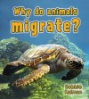 Why Do Animals Migrate? - Bobbie Kalman