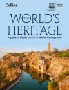 The World's Heritage: A Guide to all 981 UNESCO World Heritage Sites - UNESCO