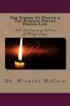 The School Of Prayer The Purpose Driven Prayer Life (Prayerology) - Michael McCain