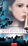 Die Abtei von Wyldcliffe: Die Schwestern der Dunkelheit - Gillian Shields