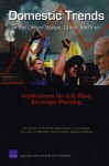 Domestic Trends in the United States, China, and Iran: Implications for U.S. Navy Strategic Planning - John Gordon, IV, Robert W. Button, Karla J. Cunningham