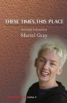 These Times, This Place (Sandstone Vista) - Muriel Gray