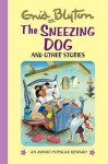 The Sneezing Dog And Other Stories (Enid Blyton's Popular Rewards Series IV) - Enid Blyton