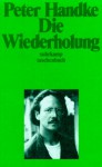 Die Wiederholung - Peter Handke