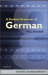 A Student Grammar of German - Paul Stocker