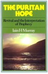 Puritan Hope - Iain H. Murray