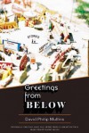 Greetings from Below - David Philip Mullins, David Means