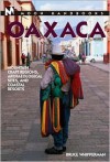 Moon Handbooks Oaxaca: Mountain Craft Regions, Archaeological Sites, and Coastal Resorts - Bruce Whipperman