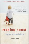 Making Toast: A Family Story - Roger Rosenblatt