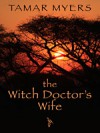 The Witch Doctor's Wife - Tamar Myers