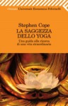 La saggezza dello yoga (Universale economica. Oriente) (Italian Edition) - Stephen Cope, M. Crociani, G. P. Crociani