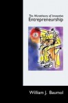 The Microtheory of Innovative Entrepreneurship - William J. Baumol