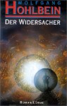 Der Widersacher - Wolfgang Hohlbein