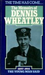 The Time Has Come. . . The Memoirs Of Dennis Wheatley: The Young Man Said 1897-1914 - Dennis Wheatley