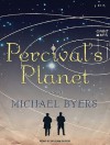 Percival's Planet: A Novel - Michael Byers, William Dufris