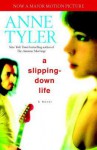 A Slipping-Down Life - Anne Tyler