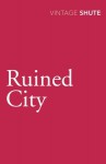 Ruined City - Nevil Shute