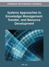 Systems Approaches to Knowledge Management, Transfer, and Resource Development - W. B. Lee