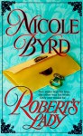 Robert's Lady - Nicole Byrd