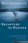 Recapture the Wonder: Experiencing God's Amazing Promise of Childlike Joy - Ravi Zacharias