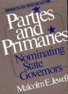 Parties and Primaries: Nominating State Governors - Malcolm E. Jewell