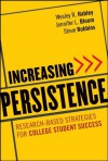 Increasing Persistence: Research-based Strategies for College Student Success - Wesley R. Habley, Jennifer L. Bloom, Steve Robbins