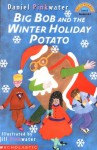 Big Bob And The Winter Holiday Potato - Daniel Pinkwater, Jill Pinkwater